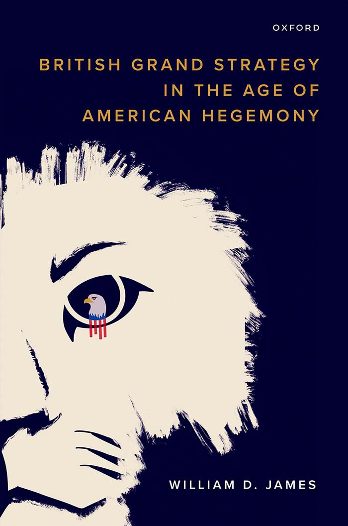Cover: British Grand Strategy in the Age of American Hegemony Cover: British Grand Strategy in the Age of American Hegemony